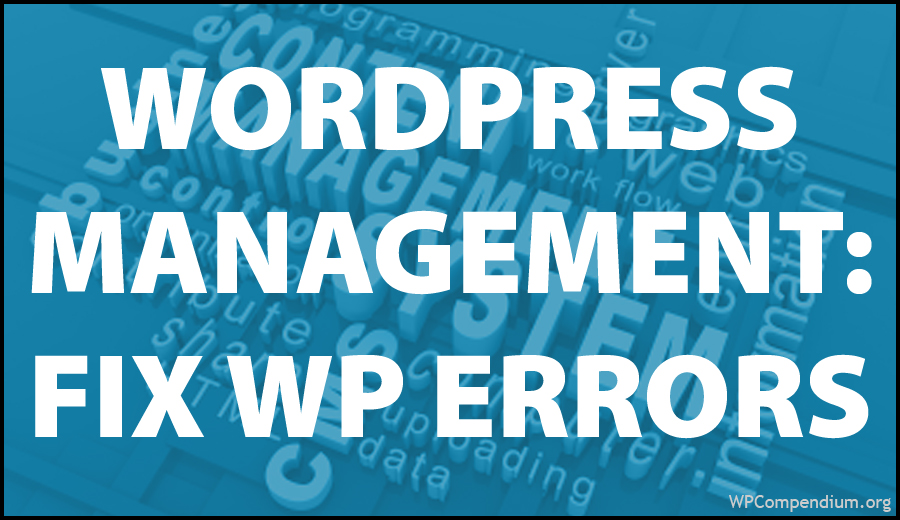 How To Troubleshoot And Fix Common Wordpress Errors Free Wordpress